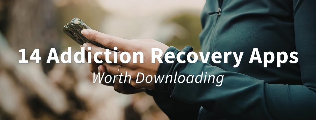 14 Addiction Recovery Apps